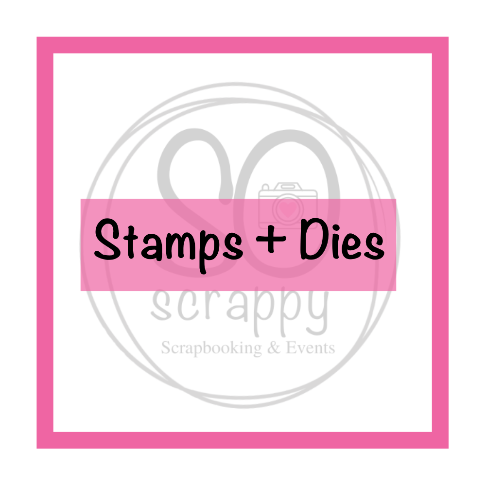 pink square border on a white background, shaded logo of So scrappy Scrapbooking & Events, the foreground reads Stamps + Dies