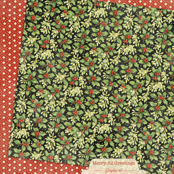 Graphic 45 - Merry-ful Greetings Collection - 12 x 12 Double Sided Paper - Mistletoe And Holly