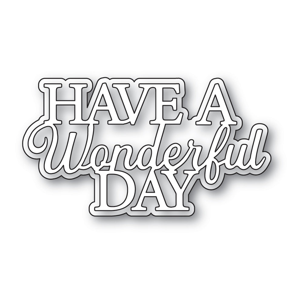 Memory Box Inc - Everyday Sentiments Collection  Craft Die- Have A Wonderful Day