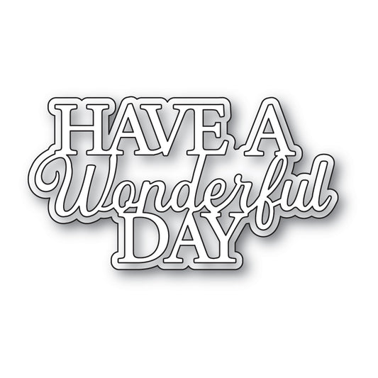 Memory Box Inc - Everyday Sentiments Collection  Craft Die- Have A Wonderful Day