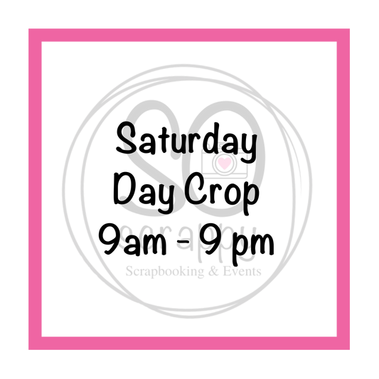 Saturday Day Crops - 9AM - 9PM