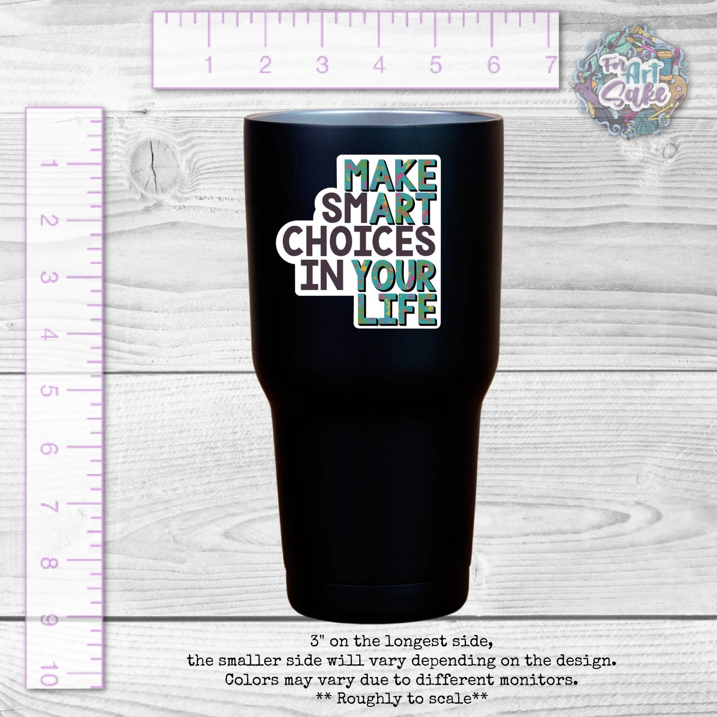 For Art Sake Stickers -  3" Sticker - Make Smart Choices