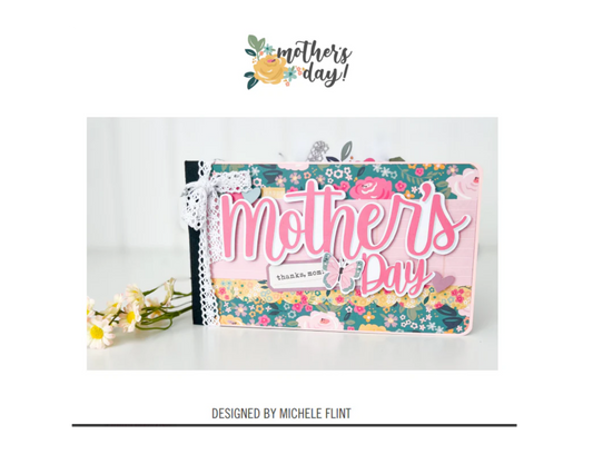 Mother's Day Mini Album Flip Book Saturday May 10th with Sheri Tate