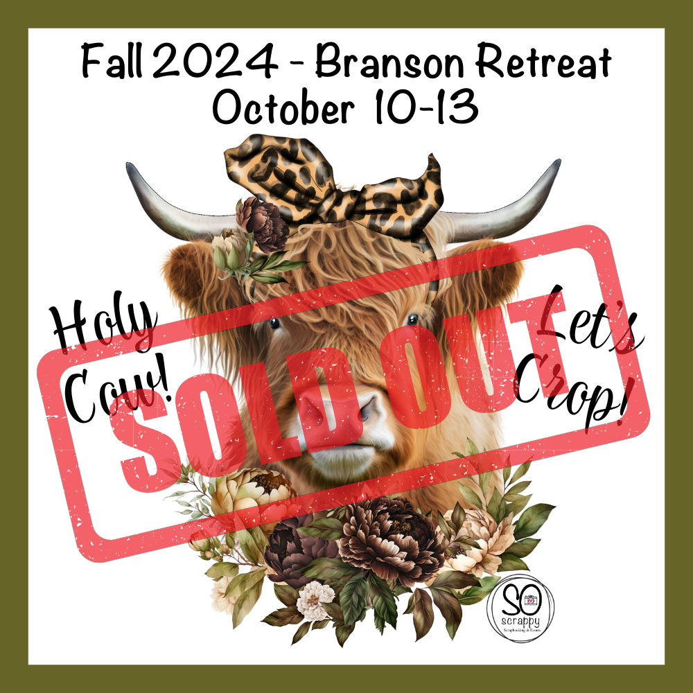 2024 Fall SO scrappy Branson Retreat