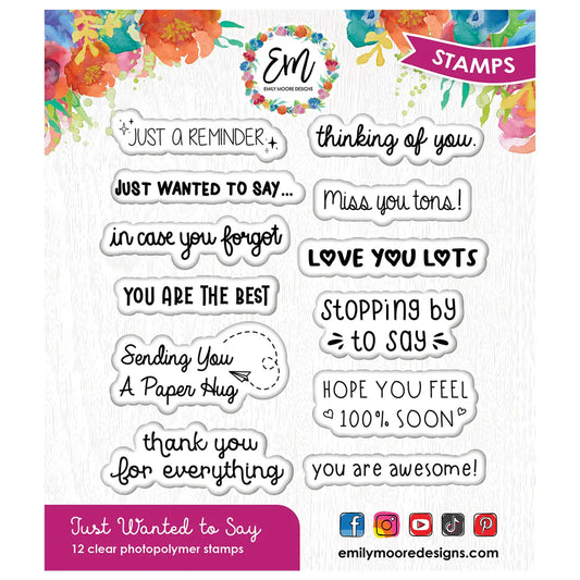 Emily Moore Designs -  Clear Photopolymer Stamps - Just Wanted To Say