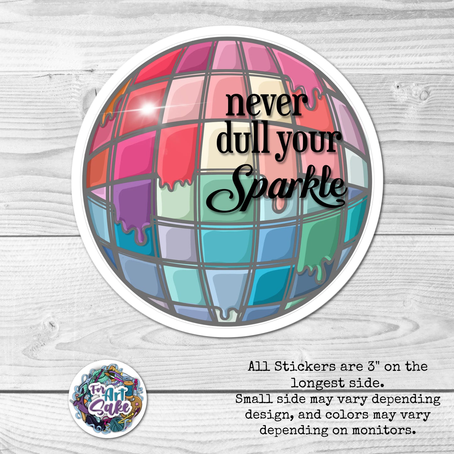 For Art Sake Stickers -  3" Sticker - Never Dull  Your Sparkle