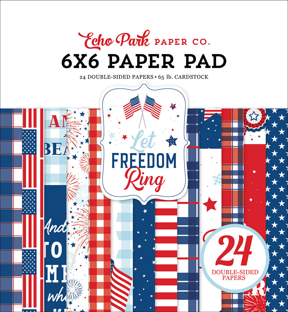 Echo Park - Let Freedom Ring Collection - 6 x 6 Paper Pad